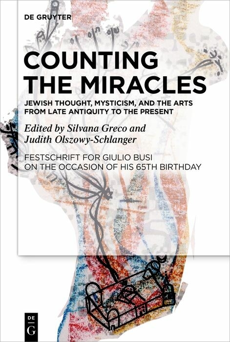 Counting the Miracles: Jewish Thought, Mysticism, and the Arts from Late Antiquity to the Present - 