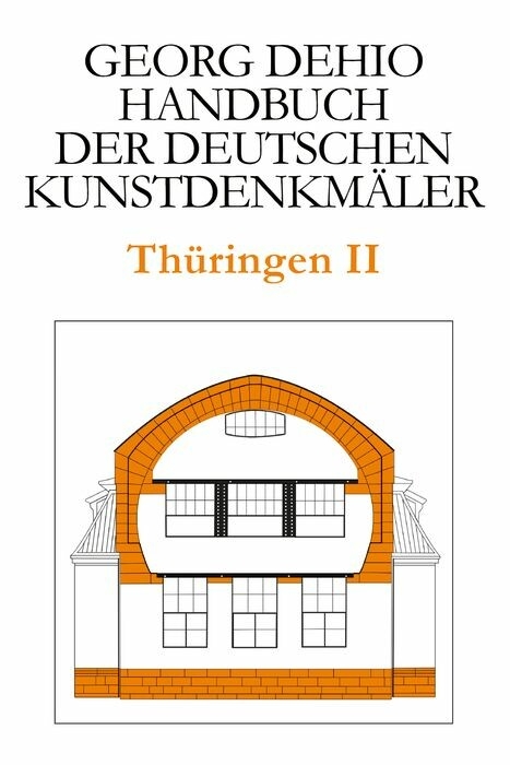 Dehio - Handbuch der deutschen Kunstdenkm&auml;ler / Th&uuml;ringen II - Georg Dehio