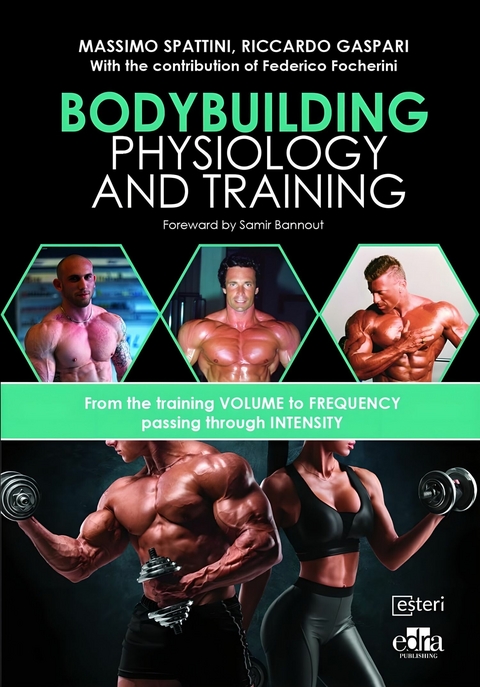 Bodybuilding Physiology and Training - Massimo Spattini, Riccardo Gaspari