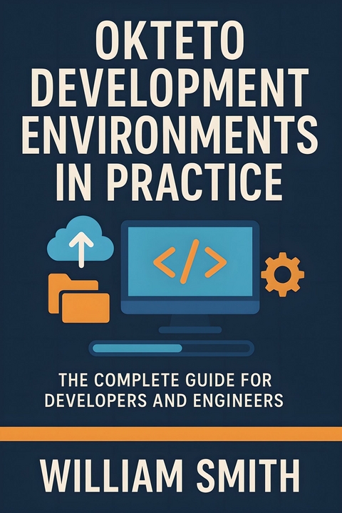 Okteto Development Environments in Practice -  William Smith