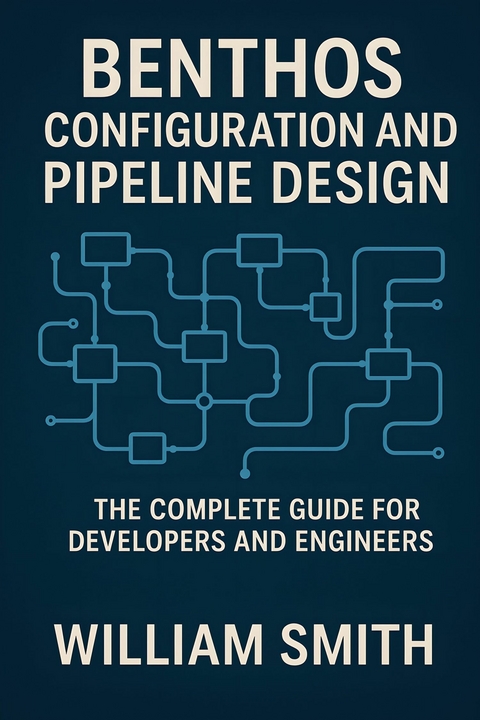 Benthos Configuration and Pipeline Design -  William Smith