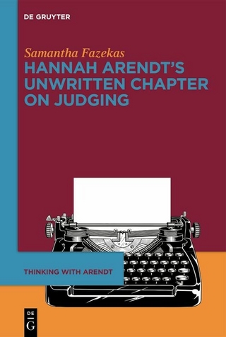 Hannah Arendt’s Unwritten Chapter on Judging