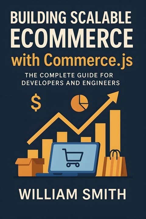 Building Scalable Ecommerce with Commerce.js -  William Smith