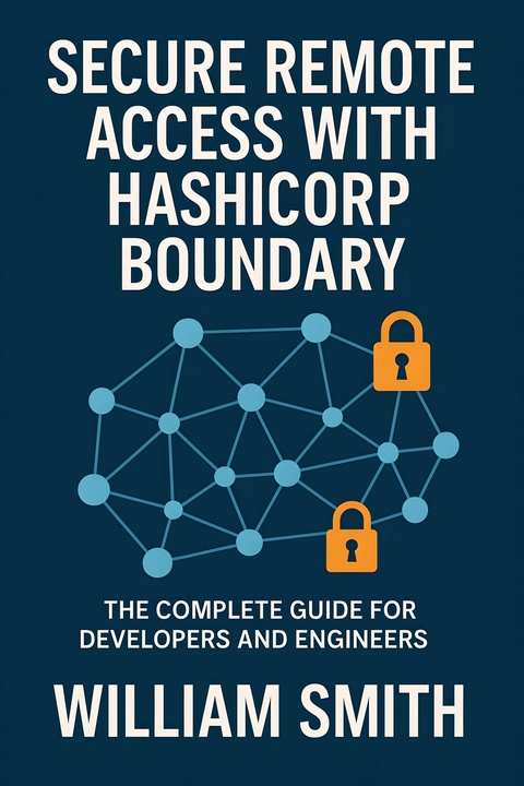 Secure Remote Access with HashiCorp Boundary -  William Smith