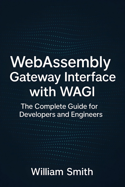 WebAssembly Gateway Interface with WAGI -  William Smith