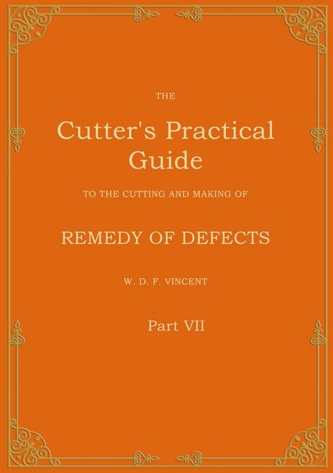 The Cutter's Practical Guide, Part 7 - W. D. F. VINCENT