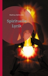 Spirituelle Lyrik - Mathias Bellmann