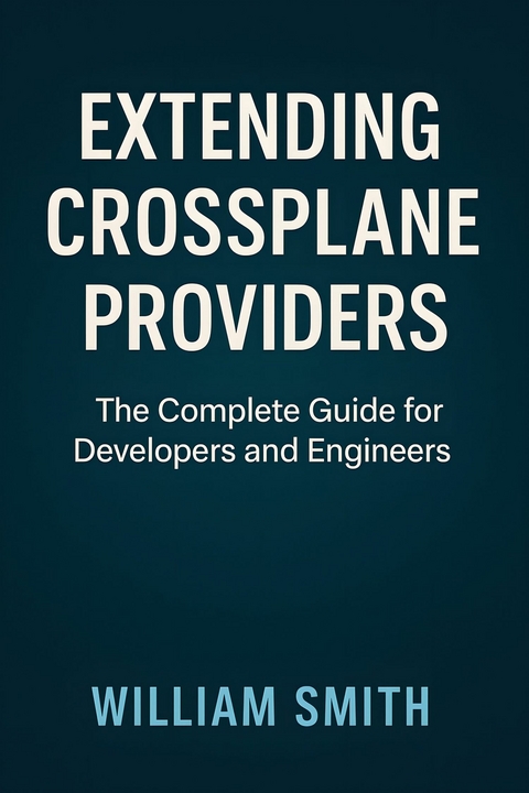 Extending Crossplane Providers -  William Smith