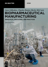 Biopharmaceutical Manufacturing - Gary Gilleskie, Charles Rutter, Becky McCuen