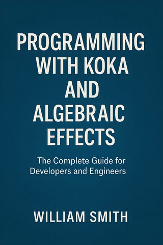 Programming with Koka and Algebraic Effects