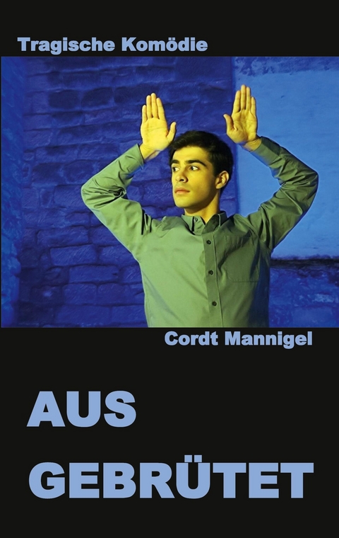 AUSGEBR&Uuml;TET - Cordt Mannigel