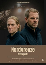 NORDGRENZE - Grenzprofit - Teil 5 - Franziska M. Aedelgroen