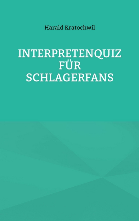 Interpretenquiz f&uuml;r Schlagerfans - Harald Kratochwil