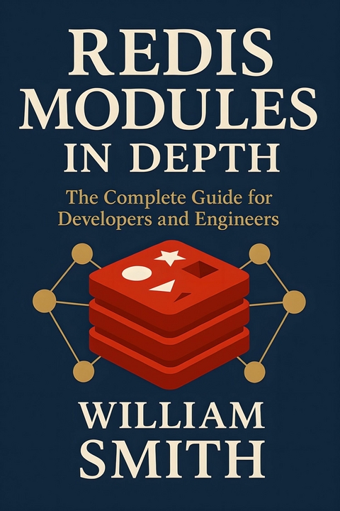 Redis Modules in Depth -  William Smith