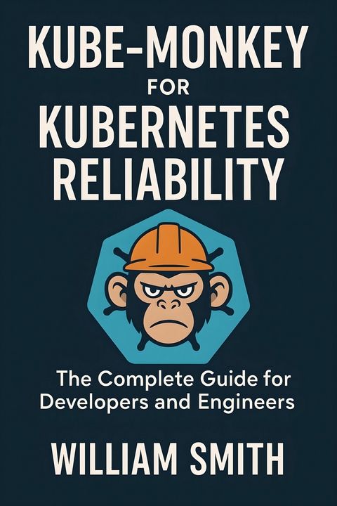 Kube-monkey for Kubernetes Reliability -  William Smith