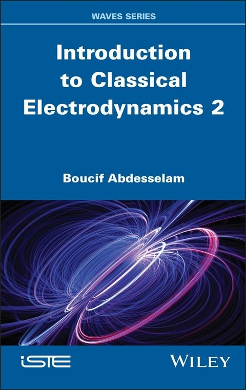 Introduction to Classical Electrodynamics, Volume 2 - Boucif Abdesselam