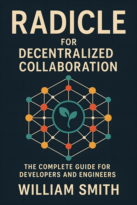 Radicle for Decentralized Collaboration -  William Smith
