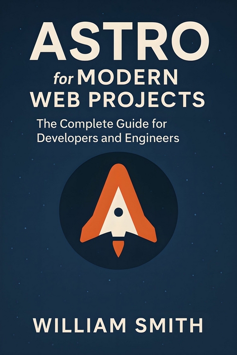 Astro for Modern Web Projects -  William Smith