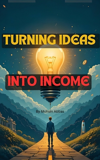 Turning Ideas into Income