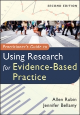 Practitioner's Guide to Using Research for Evidence-Based Practice - Rubin, Allen; Bellamy, Jennifer