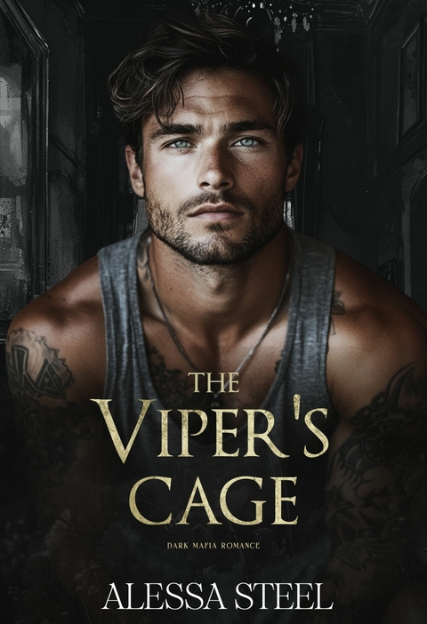 The Viper's Cage -  Alessa Steel