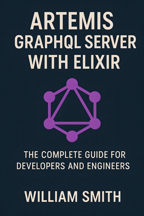 Artemis GraphQL Server with Elixir -  William Smith