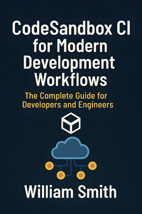 CodeSandbox CI for Modern Development Workflows -  William Smith