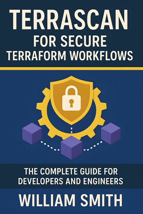 Terrascan for Secure Terraform Workflows -  William Smith