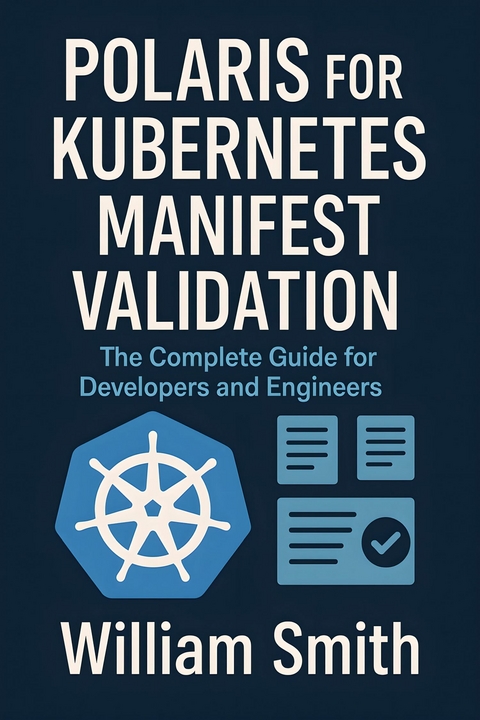 Polaris for Kubernetes Manifest Validation -  William Smith