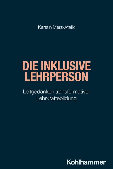 Die inklusive Lehrperson - Kerstin Merz-Atalik
