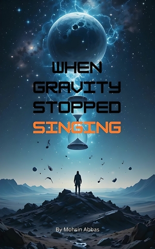 When Gravity Stopped Singing