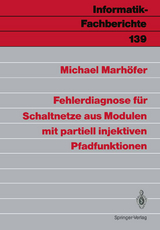 Fehlerdiagnose f&uuml;r Schaltnetze aus Modulen mit partiell injektiven Pfadfunktionen - Michael Marh&ouml;fer
