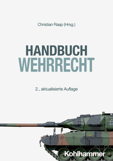 Handbuch Wehrrecht - Timo Walter, Norman Vogt, Rudolf Josef Schlaffer, Christoph M. Scheuren, Ulrich Lucks, Moritz Philipp Koch, Frederik Just, Esther Iglesias Appuhn, Theodor H&ouml;ges, Roland Fritzen, Florian Faulenbach, Harald Peter Erkens, Thomas Engelien-Schulz, Christine Dechmann, Danja Bl&ouml;cher, Christian Wesemann, Alexander Sanne, Christian Raap, Tyron Wangard, Edith Arians