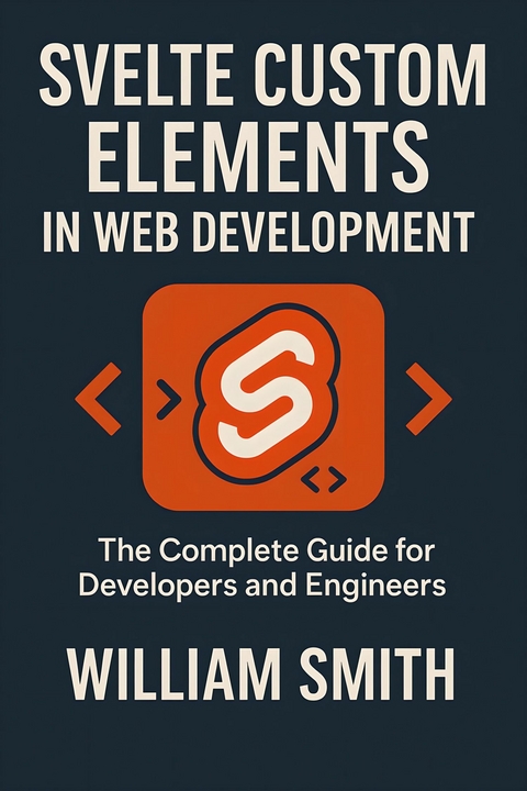 Svelte Custom Elements in Web Development -  William Smith