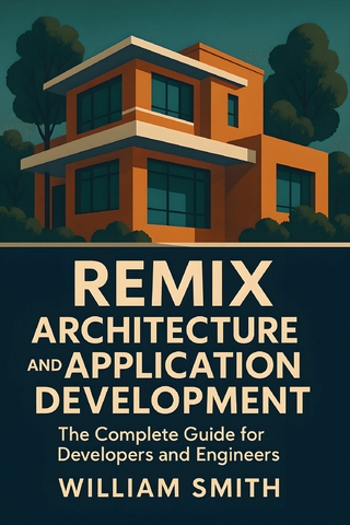 Remix Architecture and Application Development