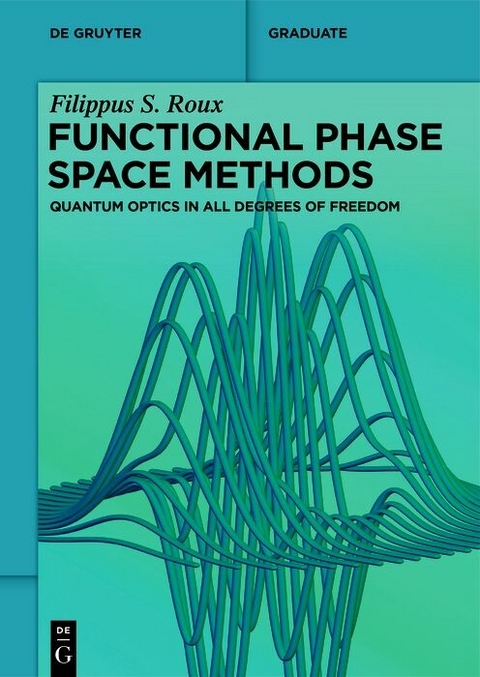 Functional Phase Space Methods - Filippus S. Roux