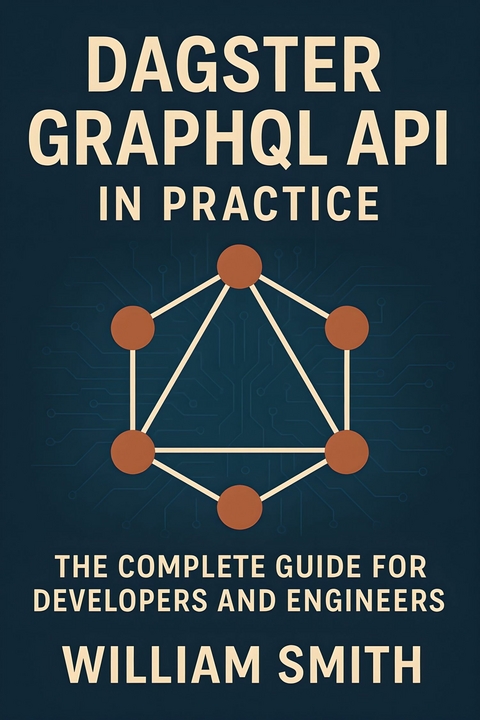 Dagster GraphQL API in Practice -  William Smith