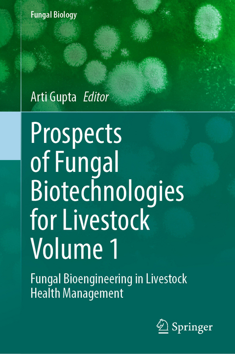 Prospects of Fungal Biotechnologies for Livestock Volume 1 - 