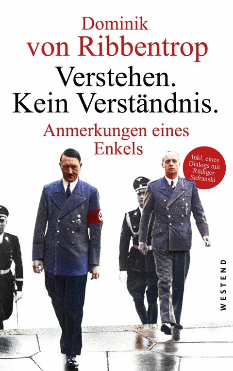 Verstehen. Kein Verständnis. - Dominik von Ribbentrop