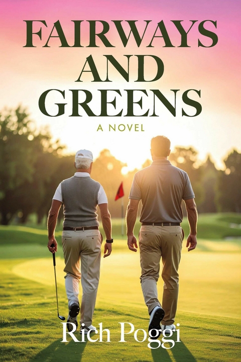 Fairways and Greens: A Novel -  Rich Poggi