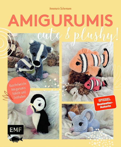 Amigurumis &ndash; cute and plushy! - Annemarie Sichermann
