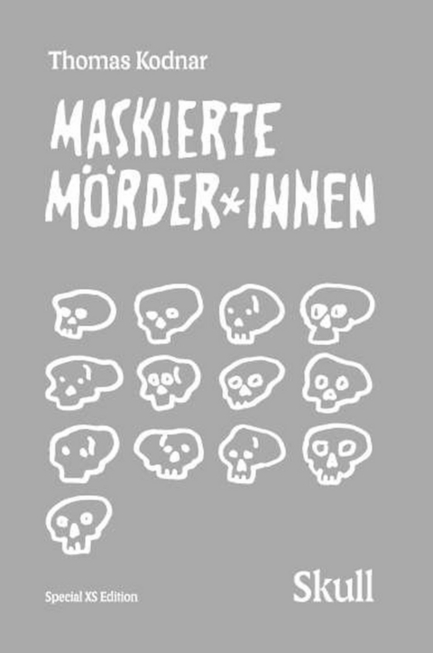 Maskierte M&ouml;rder*innen: SKULL (Special XS Edition) -  Thomas Kodnar