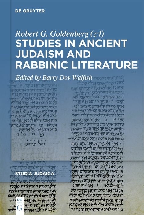 Studies in Ancient Judaism and Rabbinic Literature - Robert G. Goldenberg (z"l)