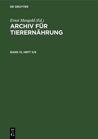 Archiv für Tierernährung. Band 13, Heft 5/6