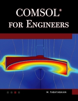 COMSOL for Engineers -  Mehrzad Tabatabaian
