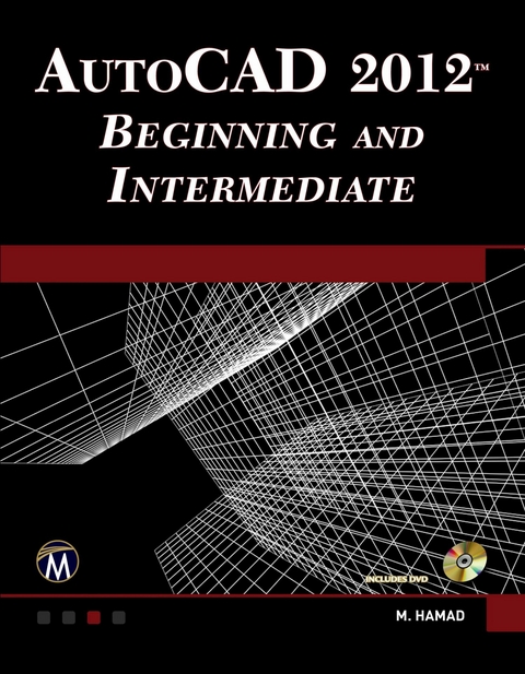AutoCAD® 2012 Beginning and Intermediate - Munir Hamad
