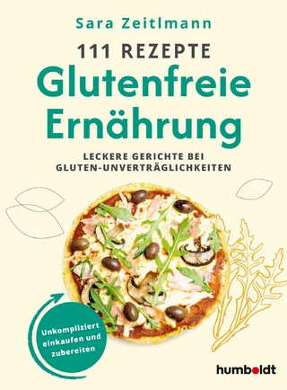 111 Rezepte – Glutenfreie Ernährung