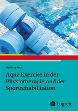 Aqua Exercise in der Physiotherapie und der Sportrehabilitation - Matthias Fenzl