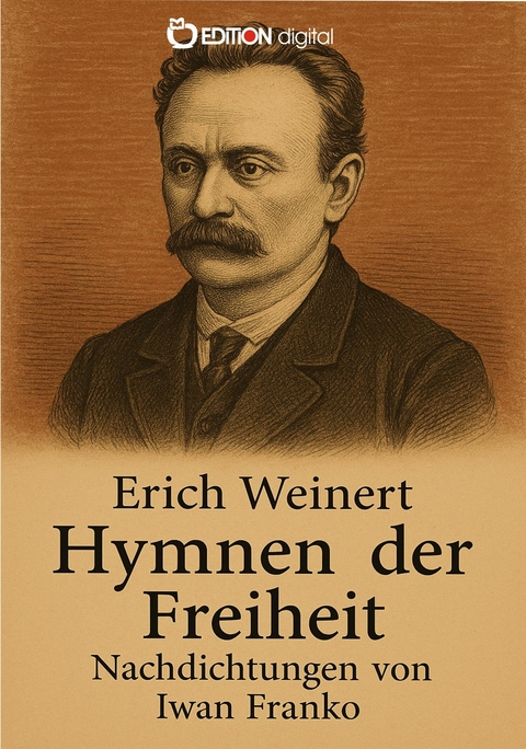 Hymnen der Freiheit &ndash; Nachdichtungen von Iwan Franko - Erich Weinert