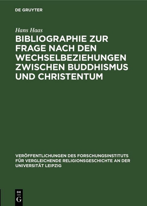 Bibliographie zur Frage nach den Wechselbeziehungen zwischen Buddhismus und Christentum - Hans Haas